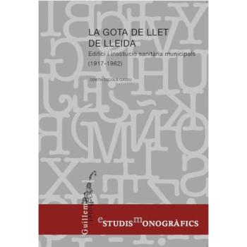 La Gota de Llet de Lleida: Edifici i institució sanitària municipals