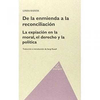 De la enmienda a la reconcialición. La expiación en la moral, el derecho y la política