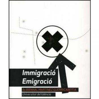 Immigració, emigració: 9a Biennal Martínez Guerricabeitia Universitat de València