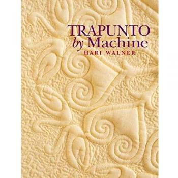 Trapunto by Machine - Print on Demand Edition