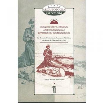 Arqueología y Patrimonio Arqueológico en la Extremadura contemporánea: la Comisión Provincial de Monumentos Históricos y Artísticos de Cáceres