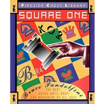 Square One: Beginner's Chess Drill Book (Fireside Chess Library)