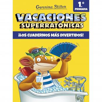 Vacaciones Superratónicas 1: ¡Los cuadernos más divertidos! - Geronimo Stilton