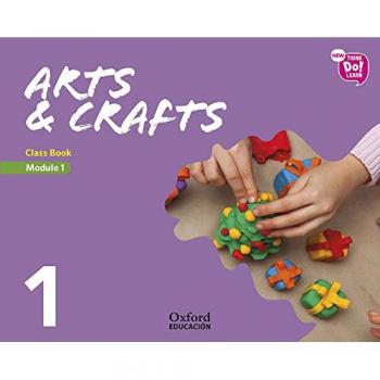New Think Do Learn Arts & Crafts 1. Class Book. Module 1.