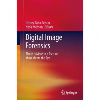 Comprehensive Digital Image Forensics Guide: Uncovering Hidden Details in Photographs