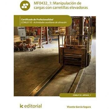 Manipulación de cargas con carretillas elevadoras. COML0110 - Actividades auxiliares de almacén