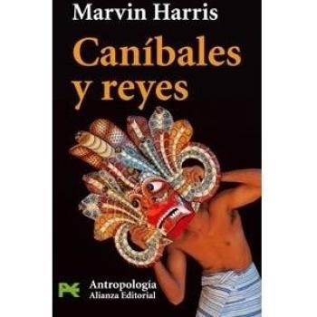 Caníbales y reyes - Marvin Harris