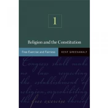 Religion and the Constitution, Volume 1: Free Exercise and Fairness - Princeton Edition