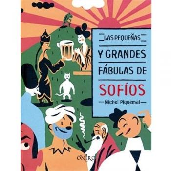 Las pequeñas y grandes fábulas de Sofíos - Michel Piquemal