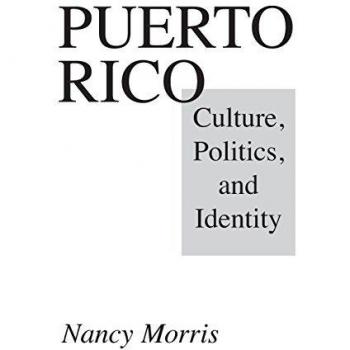 Puerto Rico: Culture, Politics, and Identity - Comprehensive Guidebook by Nancy Morris