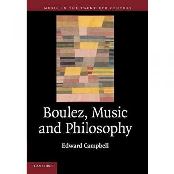 Boulez: Música y Filosofía - Edición Original de la Música en el Siglo XX, Volumen 27
