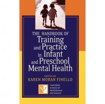 Infant Mental Health Handbook: Comprehensive Guide for Training and Practice in Early Childhood Development