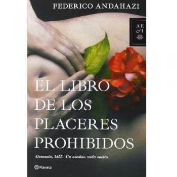 El libro de los placeres prohibidos - Andahazi, Federico
