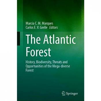 The Atlantic Forest: History, Biodiversity, Threats and Opportunities of the Mega-diverse Forest