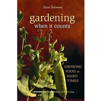 Gardening When It Counts: Growing Food in Hard Times: 5