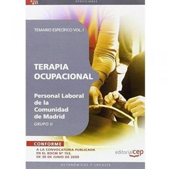Terapia Ocupacional Grupo II Personal Laboral de la Comunidad de Madrid. Temario Vol. I.