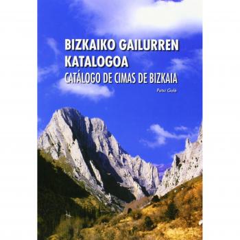 BIZKAIKO GAILURREN KATALOGOA = CATALOGO DE CIMAS DE BIZKAIA