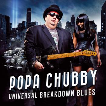 Universal Blues Breakdown - Popa Chubby