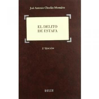 El delito de estafa: 2ª edición