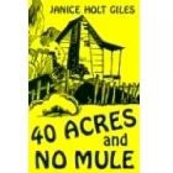 40 Acres and No Mule: A Historical Novel of Struggle and Resilience