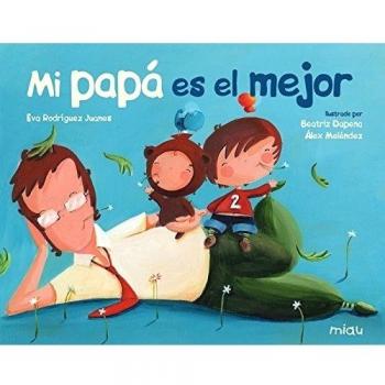 Mi papa es el mejor - Rodríguez Juanes, Eva
