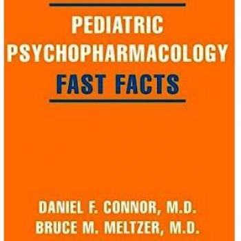 Pediatric Psychopharmacology: Fast Facts