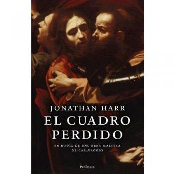 El cuadro perdido: En busca de una obra maestra de Caravaggio