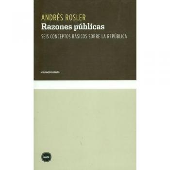 Razones públicas: Seis conceptos básicos sobre la república