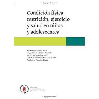 Condición física, nutrición, ejercicio y salud en niños y adolescentes