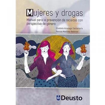 Mujeres y drogas: Manual para la prevención de recaídas con perspectiva de género