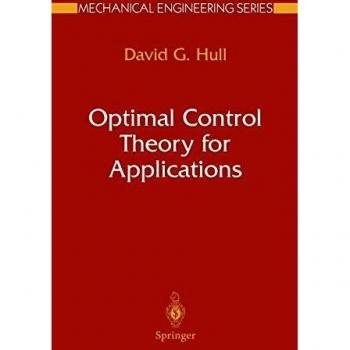 Optimal Control Theory for Applications: Mechanical Engineering Series by David G. Hull