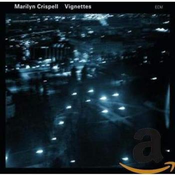 Vignettes - Marilyn Crispell