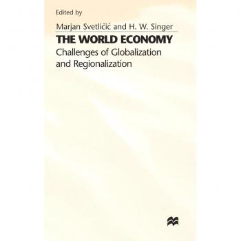 The World Economy: Challenges of Globalization and Regionalization