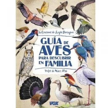 Guía de aves para descubrir en familia - Dominguez Gazpio Angel