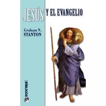 Jesús y el Evangelio - Stanton, Graham N.