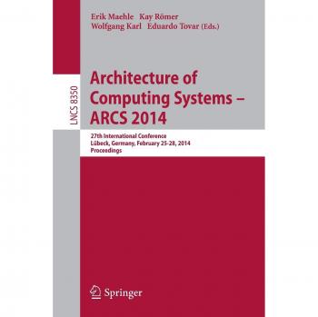 Architecture of Computing Systems -- ARCS 2014: 27th International Conference, Lübeck, Germany, February 25-28, 2014, Proceedings