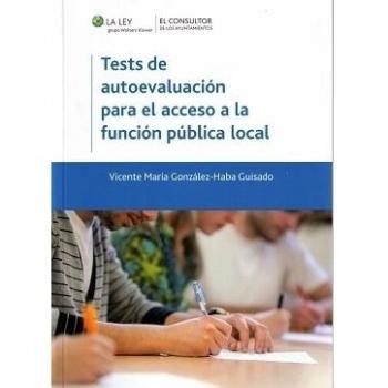 Tests de autoevaluación para el acceso a la función pública local - Vicente María González-haba Guisado