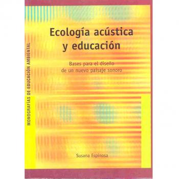 Ecología acústica y educación: Bases para el diseño de un nuevo paisaje sonoro: E11