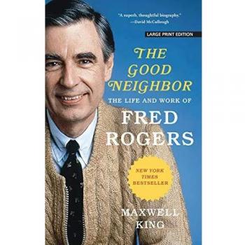 Fred Rogers: The Good Neighbor Biography (Large Print Paperback)
