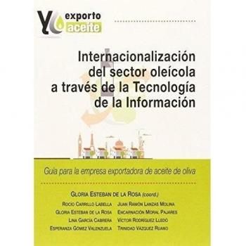 Internacionalización del sector oleícola a traves de la Tecnologia de la informa - Aa.vv.