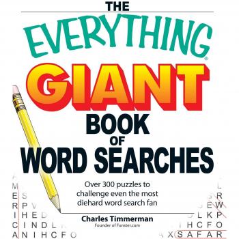 The Everything Giant Book of Word Searches: Over 300 puzzles challenge even the most diehard word search fans: Over 300 Puzzles to Challenge Even the Most Diehard Word Search Fan