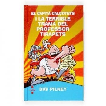 El Capità Calçotets i la terrible trama del professor Tirapets