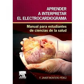 Aprender A Interpretar El Electrocardiograma: Manual para estudiantes de ciencias de la salud