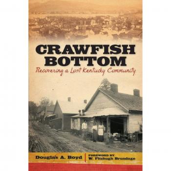 Crawfish Bottom: Reviving a Forgotten Kentucky Community (Kentucky Remembered Oral History Series)