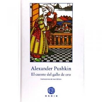 El cuento del gallo de oro - Pushkin, Alexander
