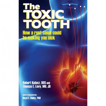 The Toxic Tooth: Understanding Root Canal Risks by Dr. Robert Kulacz