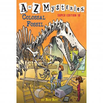 A to Z Mysteries Super Edition #10: Colossal Fossil