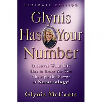 Glynis Has Your Number: Discover What Life Has in Store for You Through the Power of Numerology!