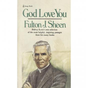 God Love You: Inspirational Spiritual Guidance by Fulton J. Sheen