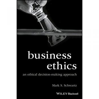 Comprehensive Business Ethics Guide: Principles and Practices by Mark S. Schwartz